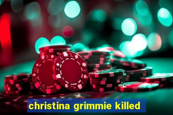 christina grimmie killed